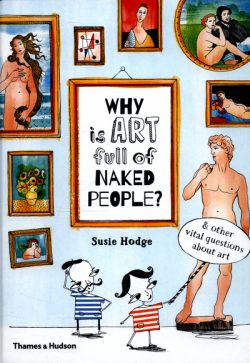Why is art full of naked people? & other vital questions about art