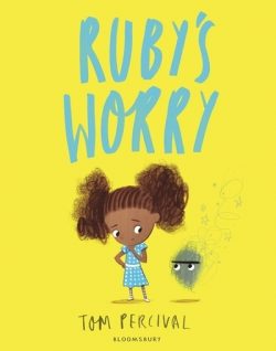 Ruby’s Worry : A Big Bright Feelings Book