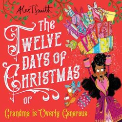 The twelve days of Christmas, or Grandma is overly generous