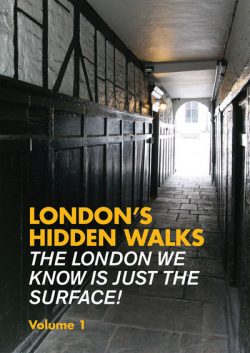 London's hidden walks. Volume 1