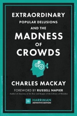 Extraordinary popular delusions and the madness of crowds