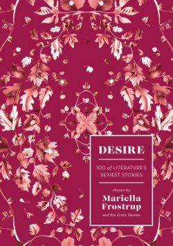 Desire : 100 of Literature's Sexiest Stories