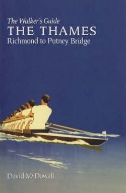 The Thames from Richmond to Putney Bridge : The Walker's Guide
