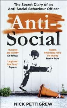 Anti-Social : The secret diary of an anti-social behaviour officer