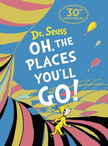 Oh, the Places You'll Go!