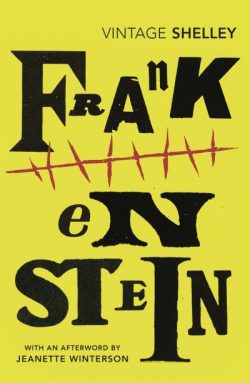 Frankenstein, Or, The Modern Prometheus