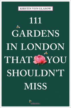 111 Gardens in London That You Shouldn't Miss