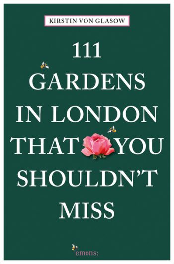 111 Gardens in London That You Shouldn't Miss