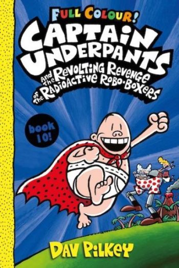 Captain Underpants and the Revolting Revenge of the Radioactive Robo-Boxers
