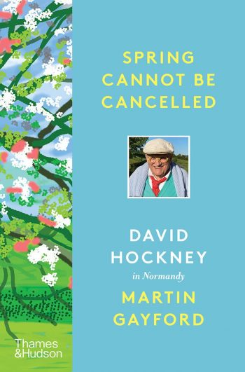 Spring Cannot be Cancelled : David Hockney in Normandy