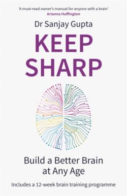 Keep Sharp : Build a Better Brain at Any Age