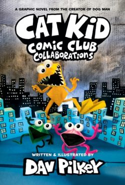 Cat Kid Comic Club 4 (from the creator of Dog Man)
