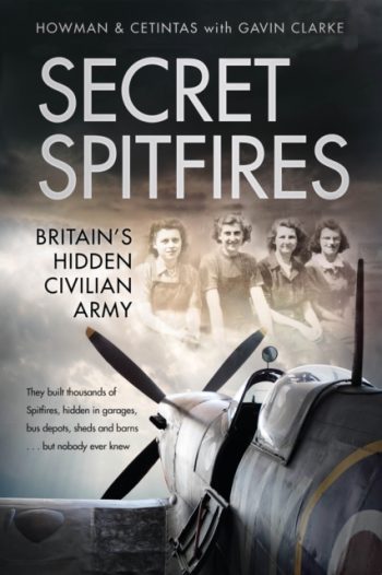 Secret Spitfires : Britain's Hidden Civilian Army