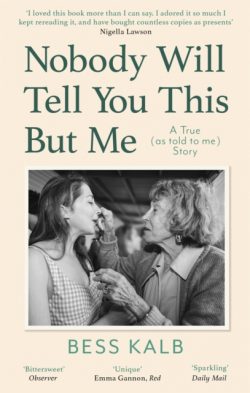 Nobody Will Tell You This But Me : A True (as told to me) Story