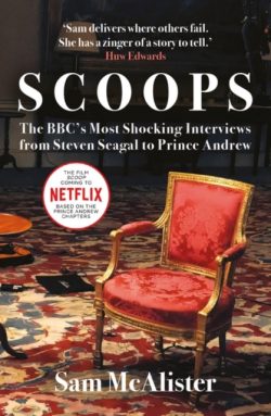 Scoops : The BBC's Most Shocking Interviews, from Prince Andrew to Steven Seagal