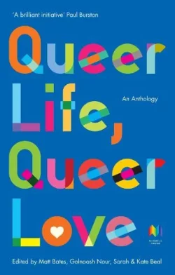 Queer Life, Queer Love: an Anthology