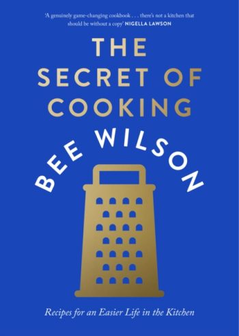 The Secret of Cooking : Recipes for an Easier Life in the Kitchen