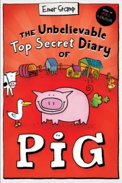 The Unbelievable Top Secret Diary of Pig