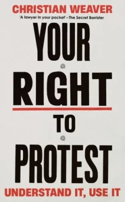 Your Right to Protest: Understand It, Use It - 29th August