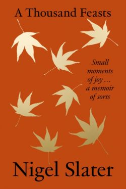A Thousand Feasts : Small Moments of Joy … a Memoir of Sorts