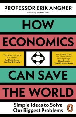 How Economics Can Save the World : Simple Ideas to Solve Our Biggest Problems