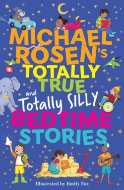 Michael Rosen's Totally True and Totally Silly Bedtime Stories