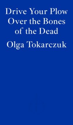 Drive your Plow over the Bones of the Dead