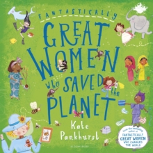 Fantastically Great Women Who Saved the Planet : A fantastic Christmas gift for any child who dreams of making a difference!